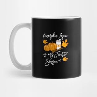 Thanksgiving Pumpkin Spice is my Favorite Season Mug